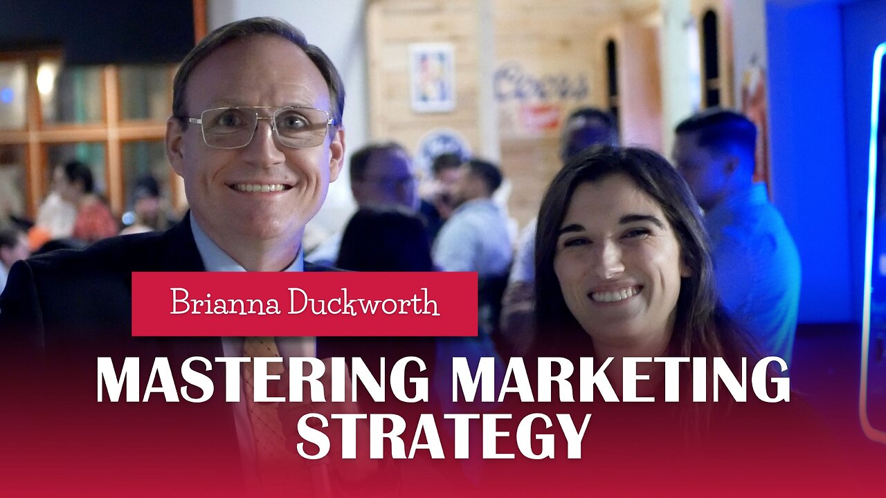 Mastering Marketing Strategy with Brianna Duckworth