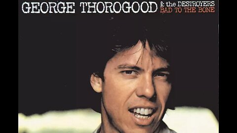 George Thorogood & The Destroyers ( Bad To The Bone ) Music Video 1982