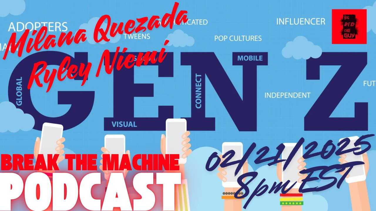 BREAK THE MACHINE Podcast Episode - 42: 02/21/2025 - Gen Z Patriots: Milana Quezada & Ryley Niemi