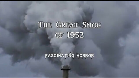 The Great Smog of 1952 | A Short Documentary | Fascinating Horror