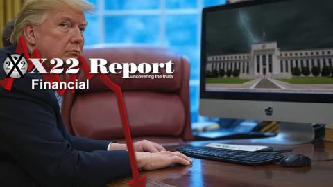 X22 Report: Trump’s Message, We Found Fraud, There Is Less Debt Than We Thought.......