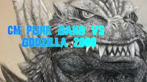 Cm Punk Gang vs Godzilla 2000