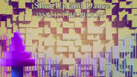 Shut Up and Dance - WALK THE MOON