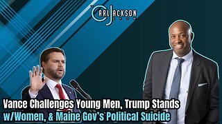 Vance Challenges Young Men, Trump Stands w/Women, & Maine Gov’s Political Suicide