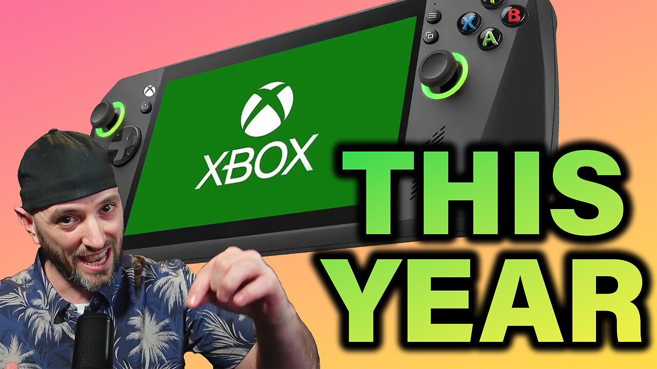 XBOX HANDHELD THIS YEAR!