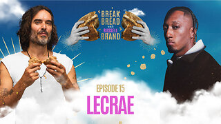 BREAK BREAD EP. 15 - LECRAE