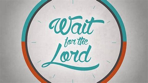 Wait On The Lord