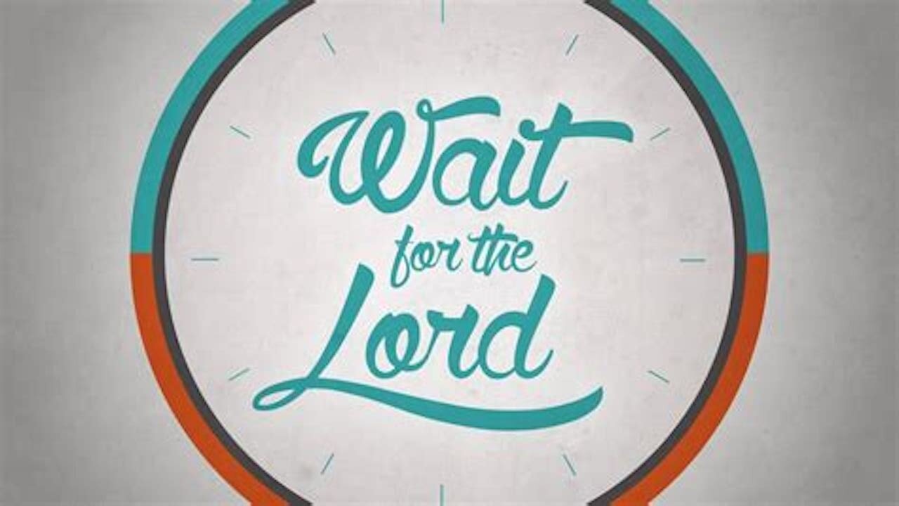 Wait On The Lord