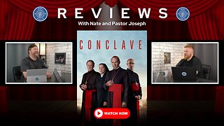 Reviews with Nate and Pastor Joseph: Conclave