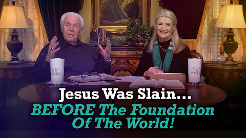 Boardroom Chat: Jesus Was Slain…BEFORE The Foundation Of The World!