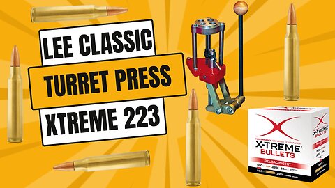 Xtreme Bullets 223 Reloading Kit - Lee Classic Turret Press