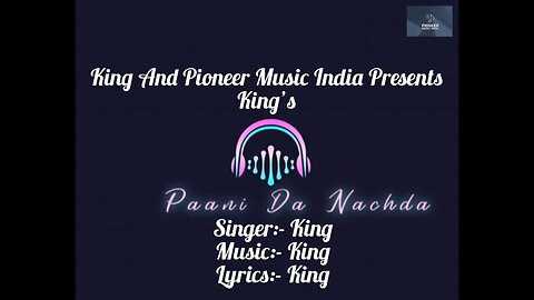 King | Paani Da Nachda | King | Pioneer Music India | Bollywood Latest Trending Punjabi Song