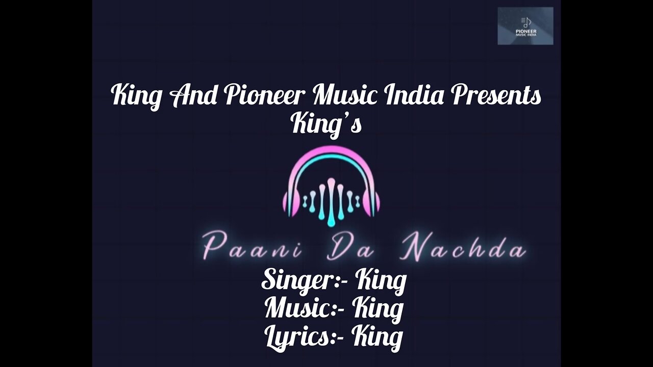 King | Paani Da Nachda | King | Pioneer Music India | Bollywood Latest Trending Punjabi Song