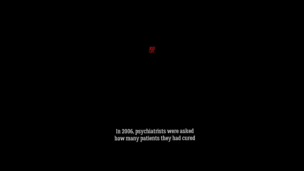 psychiatrists talk about how many patients they've cured
