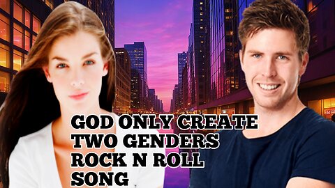 God Only create to genders Rock N Roll song