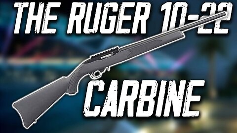 The Ruger 10/22 Carbine