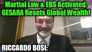 Riccardo Bosi- Martial Law & EBS Activated, GESARA Resets Global Wealth!