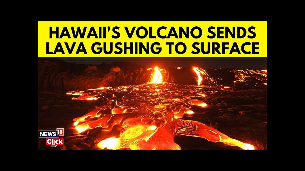 Hawaii News Now | Volcano Erupts In Hawaii, Sending Lava Gushing To The Surface | News18 | N18G