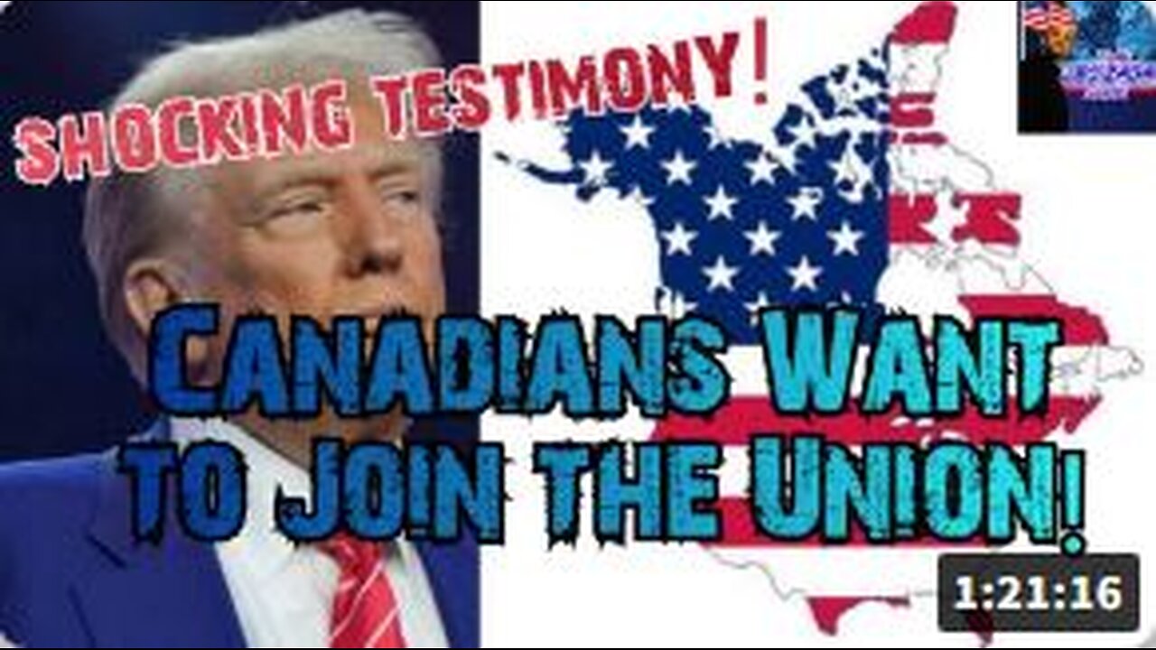 SHOCKING TESTIMONY! CANADIANS WANT TO JOIN THE UNION!