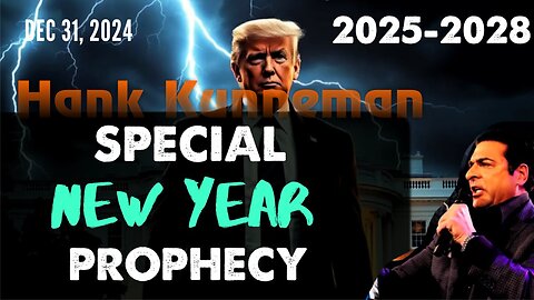 Hank Kunneman: 2025 New Year's Prophecy! - 12/31/24