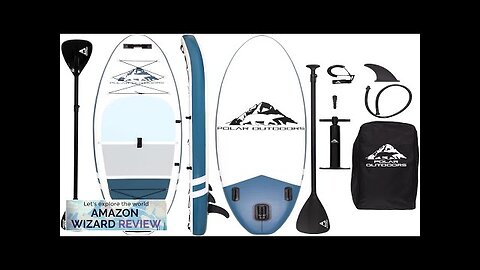 Polar Outdoors by Roc Inflatable Stand Up Paddle Board with Premium SUP Review