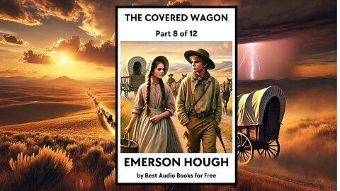 The Covered Wagon - Part 8 of 12 - by Emerson Hough - Best Audio Books for Free