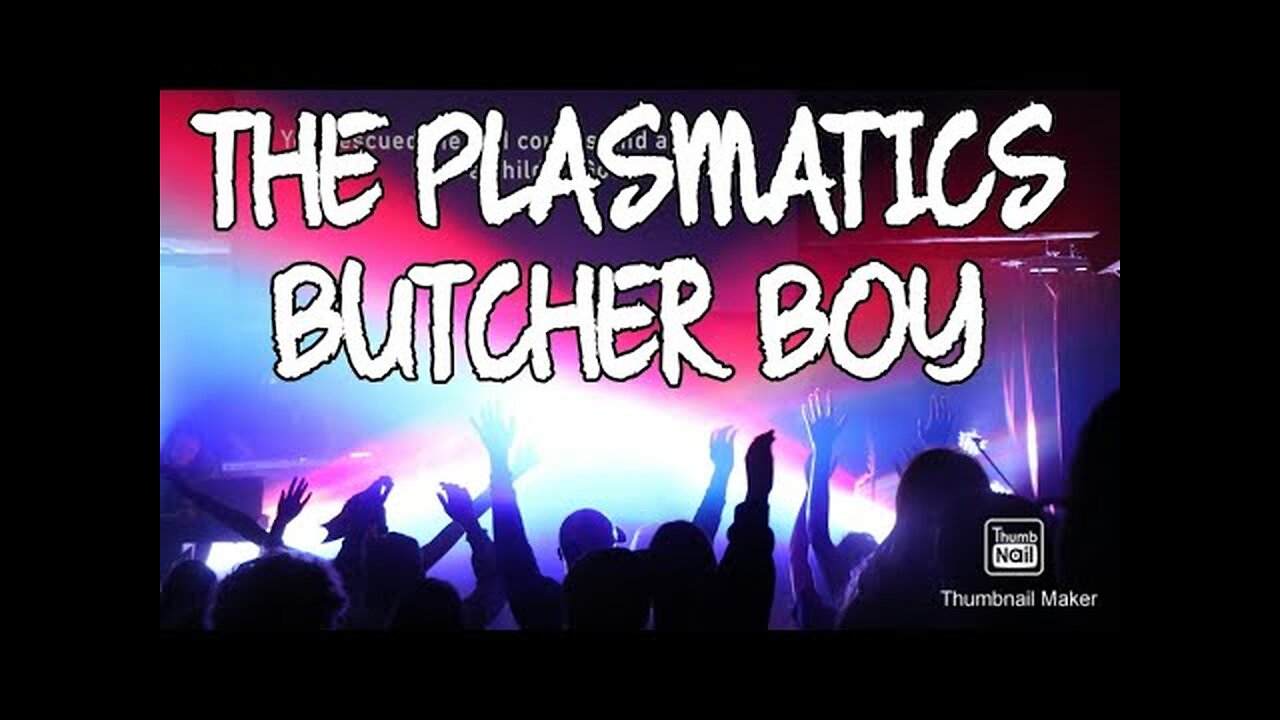 THE PLASMATICS BUTCHER BOY