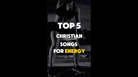 Top 5 Christian Songs for an Energy Boost