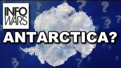 Is Antarctica The Key To Flat Earth? INFO WARS Reports