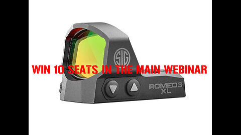 SIG SAUER ROMEO3XL MINI #1 FOR 10 SEATS IN THE MAIN WEBINAR