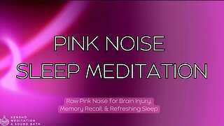 Raw Pink Noise - Sleep Meditation 🧠Heal your Brain, Manage Blood Pressure, Function Better at Night!