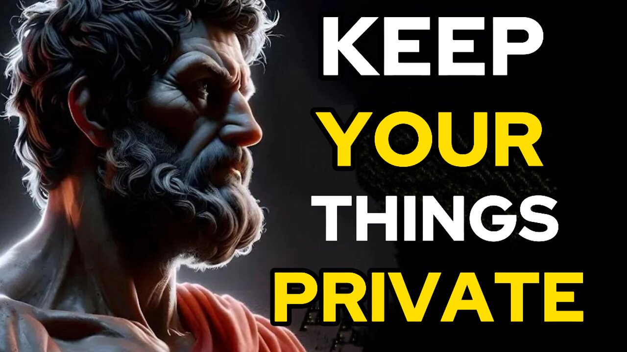 10 THINGS YOU SHOULD ALWAYS KEEP PRIVATE TO BECOME A TRUE STOIC - STOICISM