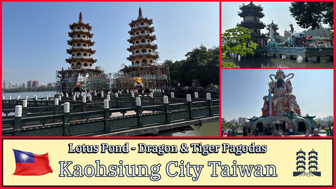 Dragon and Tiger Pagodas - Great Cultural & Sightseeing Destination - Kaohsiung City Taiwan 2025