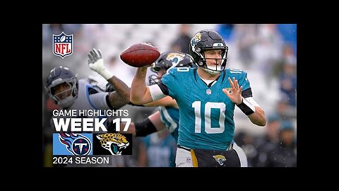 Tennessee Titans vs. Jacksonville Jaguars | 2024 Week 17 Game Highlights