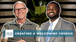 Creating a Welcoming Church | Dear Church Ep. #300