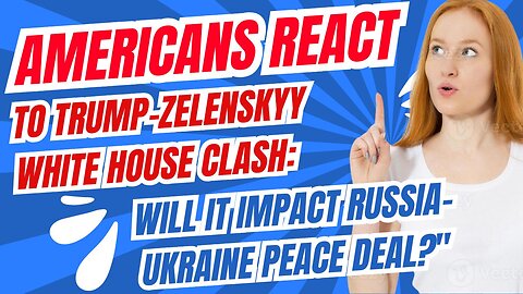 Shocking Reactions: Americans Weigh In on Trump-Zelenskyy Tensions & Ukraine Peace Talks