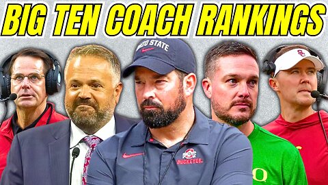 Ranking Every Big Ten Football Head Coach: Who Tops the List?