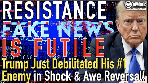 Resistance is Futile : Trump Just Debilitated His #1 Enemy in Shock and Awe Reversal!