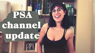 PSA channel update & news (I got in trouble...)