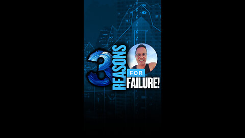 3 Reasons for failure!