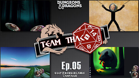 THE LONG ROAD HOME | D&D w. TeamTHAC0, Ep.05 of KeepOnTheBorderlands Campaign