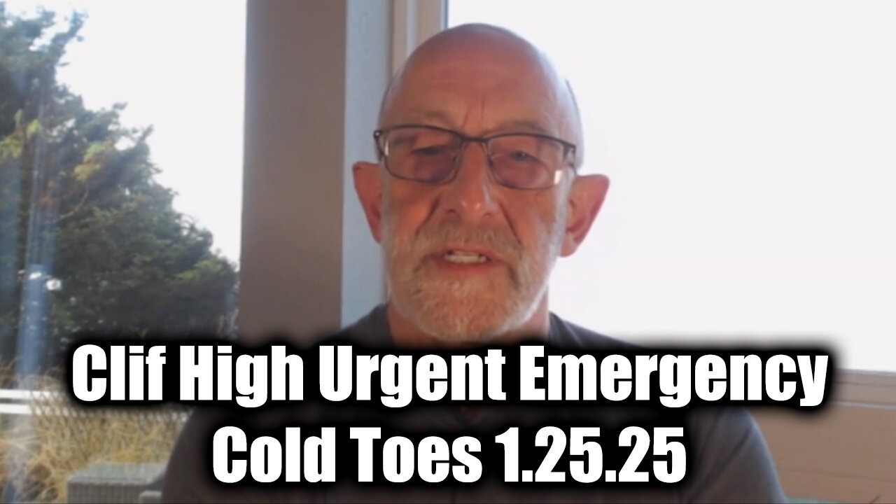 Clif High Urgent Emergency 1.25.25 - Cold Toes