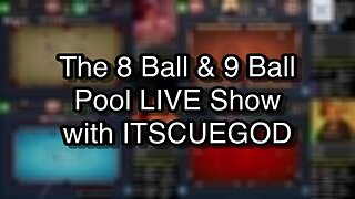 The 8 Ball & 9 Ball Pool LIVE Show with ITSCUEGOD