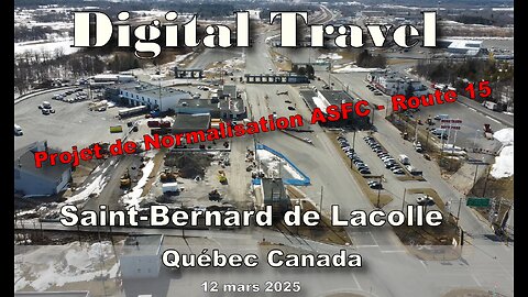 Digital Travel - Rénovation du poste frontalier Route 15 (12 mars 2025)