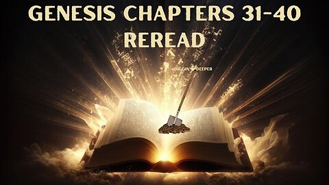 Genesis Chapters 31-40 Reread