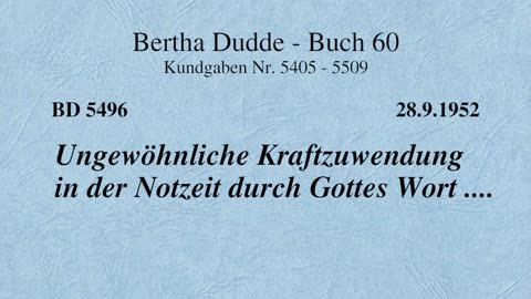 BD 5496 - UNGEWÖHNLICHE KRAFTZUWENDUNG IN DER NOTZEIT DURCH GOTTES WORT ....