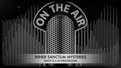 Inner Sanctum Mysteries (Death is a Doublecrosser)