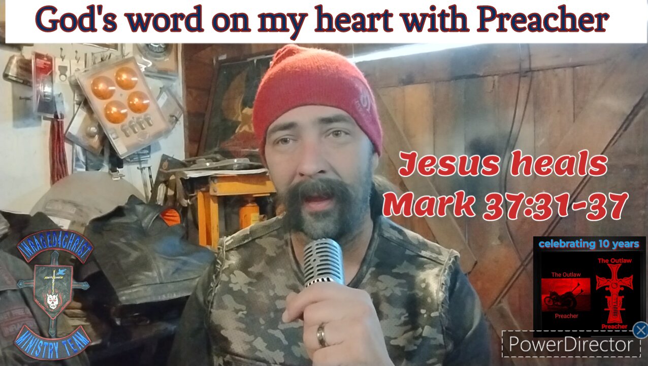 God's word on my heart with Preacher: Jesus healsMark 37:31-37 #theoutlawpreacher