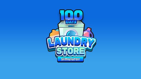 100 Days of Laundry Store Simulator