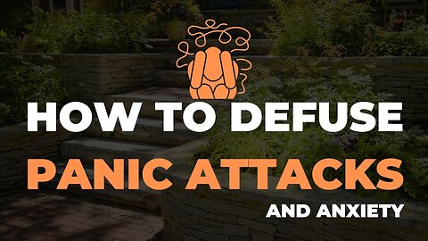 Panic Attack & Anxiety And How To Defuse Them